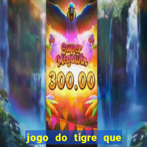 jogo do tigre que dao bonus no cadastro